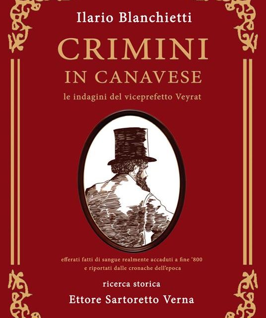 IVREA – Ilario Blanchietti presenta il  libro “Crimini in Canavese – Le indagini del viceprefetto Veirat”